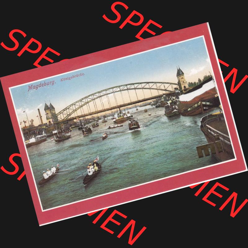 Ansichtskarten DDR Stadt Magdeburg in Farbe, Stadt im Bezirk Magdeburg 06. Königsbrücke um 1912 (Wilhelm-Pieck Brücke) A1-III-26-13 - So 1675-6. Ansichtskarte... Sammlung