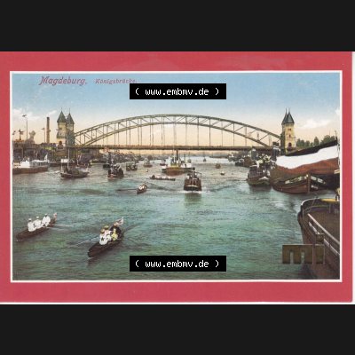 Ansichtskarten DDR Stadt Magdeburg in Farbe, Stadt im Bezirk Magdeburg 06. Königsbrücke um 1912 (Wilhelm-Pieck Brücke) A1-III-26-13 - So 1675-6. Ansichtskarte... Sammlung