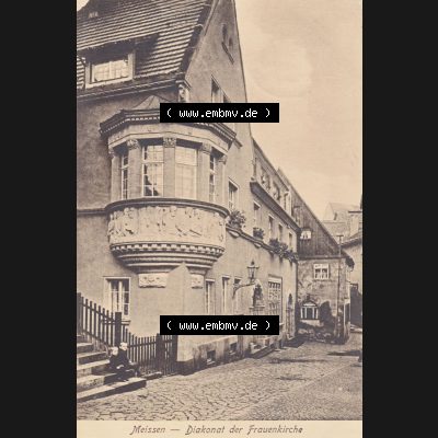 Ansichtskarten aus dem Deutschen Reich, Königreich Sachsen, Sächsische Schweiz, Königreich Sachsen, Meissen Diakanat der Frauenkirche (1) Sammlung