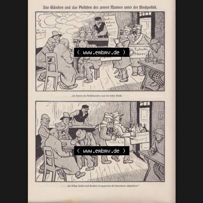 Der wahre Jacob 1908, Satire-Zeitschrift Blatt 563, Seite 5717, Das Gläschen und das Pfeifchen des armen Mannes unter der Blockpolitik, Branntwein Monopol, Tabak-steuer,... Sammlung