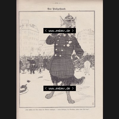 Der wahre Jacob 1908, Satire-Zeitschrift Blatt 566, Seite 5761, Der Polizeihund, Jetzt müssen wir Tiere schon die Mörder einfangen - meine Kollegen, die Menschen,... Sammlung