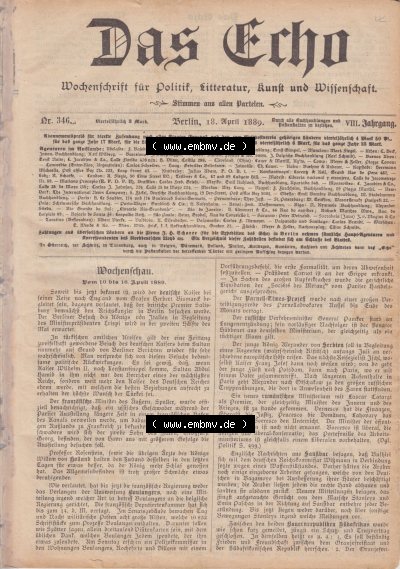 1801-1900, Zeitschrift „Das Echo“ 1889, Nr. 346, Berlin 18. April 1889, Seite 491, Wochenschau vom 10. bis 16. April 1889,... Sammlung