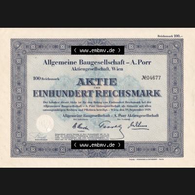 Aktie 1939, Allgemeine Baugesellschaft A. Porr, Aktiengesellschaft, Wien Einhundert Reichsmark (1) Sammlung